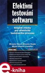 Efektivní testování softwaru. Klíčové otázky pro efektivitu testovacího procesu - Miroslav Bureš, Miroslav Renda, Michal Doležel e-kniha