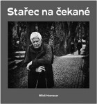 Stařec na čekané Miloš Hoznauer,