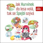 Jak Hurvínek do lesa volá, tak se Spejbl ozývá - CD - Miloš Kirschner