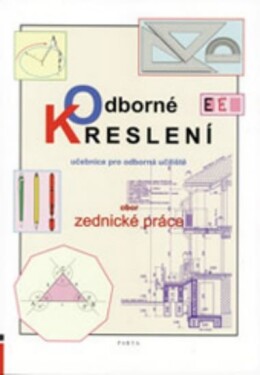 Odborné kreslení - Učebnice pro učební obor Zednické práce v OU - Šárka Kýhosová