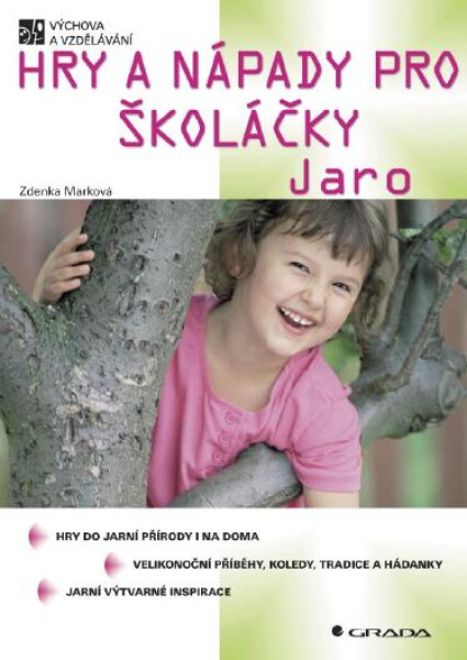 Hry a nápady pro školáčky - Jaro - Zdenka Marková