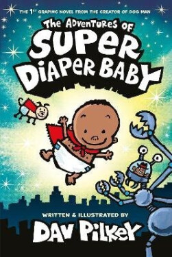Adventures of Super Diaper Baby Colour Edition - Dav Pilkey