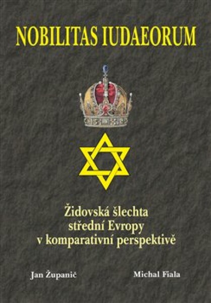 Nobilitas Iudaeorum Židovská šlechta střední Evropy komperativní Michal Fiala