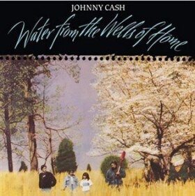 Johnny Cash: Water From the Wells of Home - LP - Johnny Cash