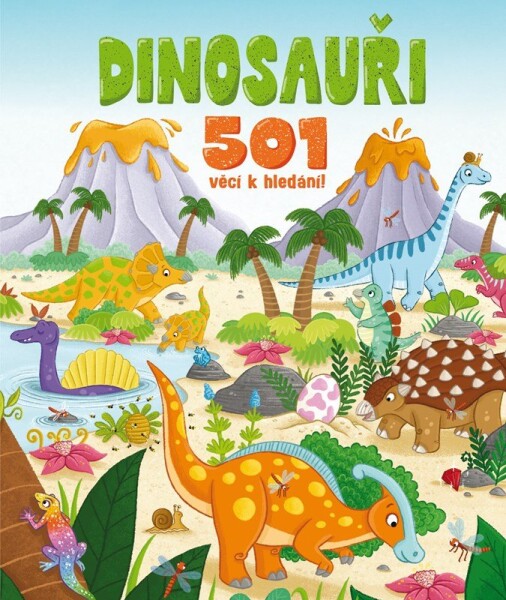 Dinosauři 501 věcí hledání! Claire Mowat