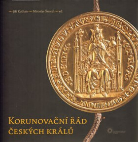 Korunovační řád českých králů Jiří Kuthan