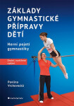 Základy gymnastické přípravy dětí - Herní pojetí gymnastiky - Pavlína Vrchovecká