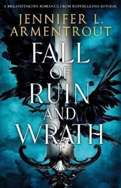 Fall of Ruin and Wrath: An epic spicy romantasy from a mega bestselling author - Jennifer L. Armentrout