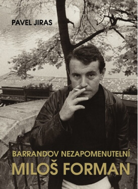 Barrandov nezapomenutelní: Miloš Forman - Pavel Jiras