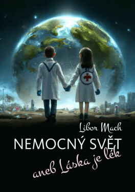 Nemocný svět - Libor Mach