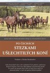 Po Čechách stezkami ušlechtilých koní Vladimír Rozehnal