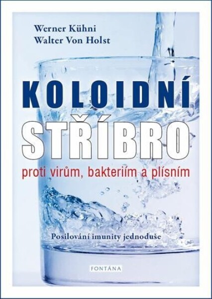 Koloidní stříbro proti virům, bakteriím plísním