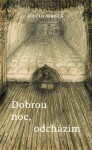 Dobrou noc, odcházím David Hrbek