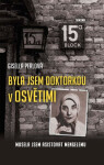 Byla jsem doktorkou Osvětimi