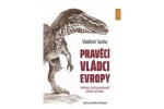 Pravěcí vládci Evropy Vladimír Socha