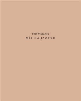 Mít na jazyku - Petr Mazanec