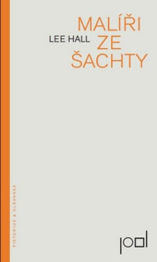 Malíři ze šachty Lee Hall