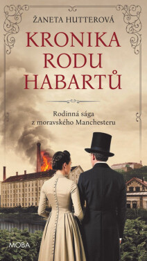 Kronika rodu Habartů - Žaneta Hutterová