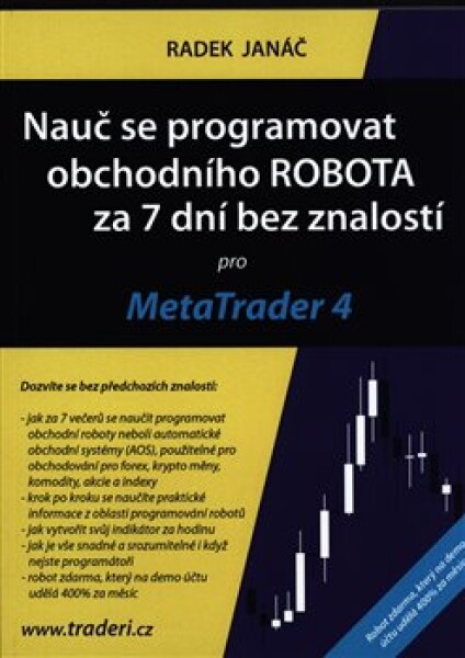 Nauč se programovat obchodního ROBOTA za 7 dní bez znalostí pro MetaTrader 4 - Radek Janáč