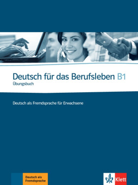 Deutsch fur das Berufsleben B1 Ubungsbuch - Graziella Guenat