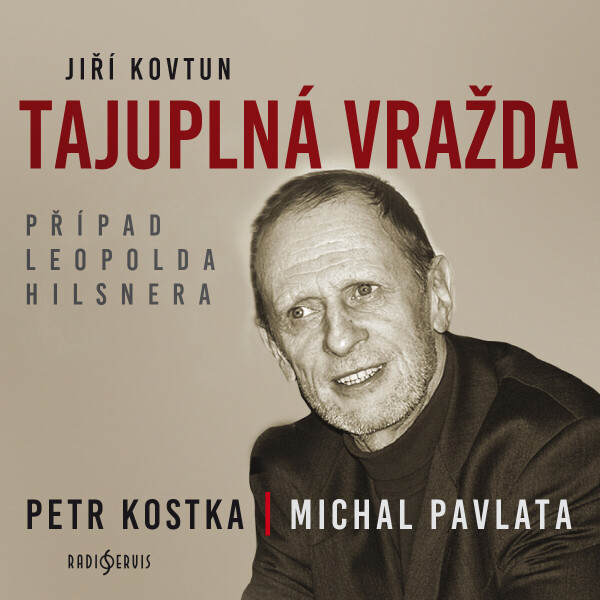 Tajuplná vražda. Případ Leopolda Hilsnera - Jiří Kovtun - audiokniha