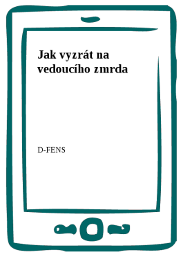 Jak vyzrát na vedoucího zmrda - D-Fens