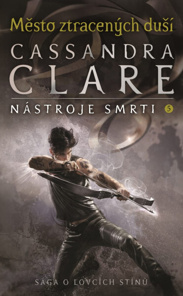 Město ztracených duší - Nástroje smrti 5, 1. vydání - Cassandra Clare