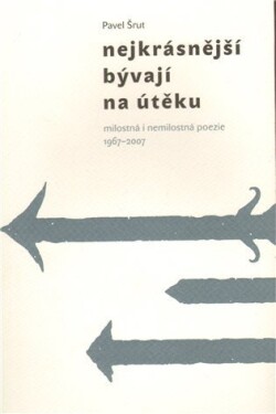 Nejkrásnější bývají na útěku - Pavel Šrut