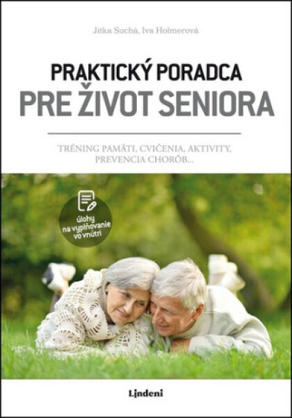 Praktický poradca pre život seniora - Jitka Suchá, Iva Holmerová, Iva Jindrová