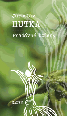 Pradávné kořeny - Jaroslav Hutka
