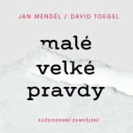 Malé velké pravdy: Každodenní zamyšlení - Jan Menděl