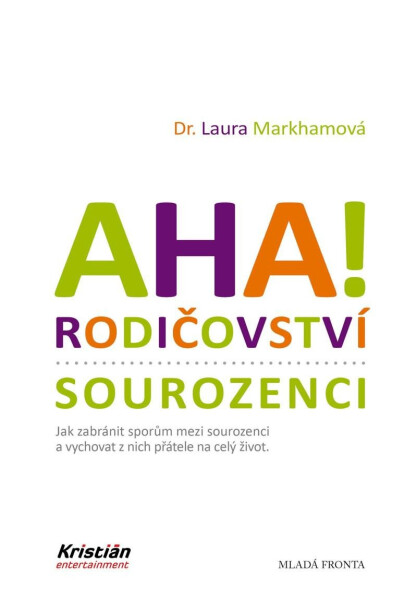 AHA! Rodičovství - Sourozenci - Laura Markham