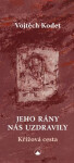 Jeho rány nás uzdravily - Křížová cesta - Josef Kodet