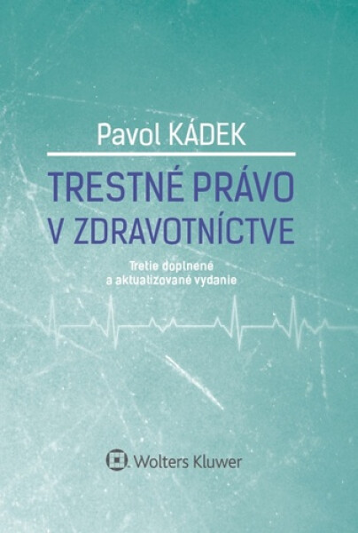 Trestné právo v zdravotníctve - Pavol Kádek