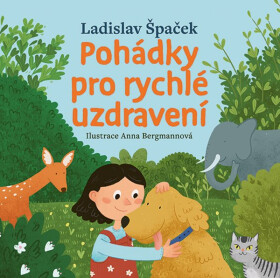 Pohádky pro rychlé uzdravení - Ladislav Špaček