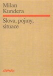 Slova, pojmy, situace - Milan Kundera