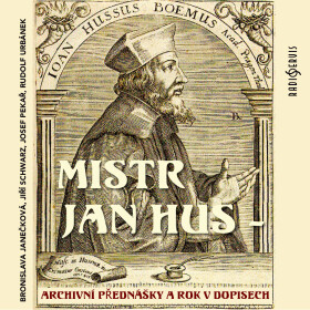 Mistr Jan Hus - archivní přednášky a Rok v dopisech - audiokniha