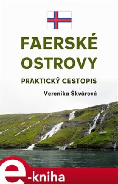 Faerské ostrovy. Praktický cestopis - Veronika Škvárová e-kniha