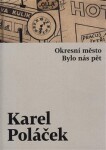 Okresní město Bylo nás pět Karel Poláček