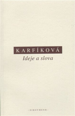 Ideje a slova - Lenka Karfíková
