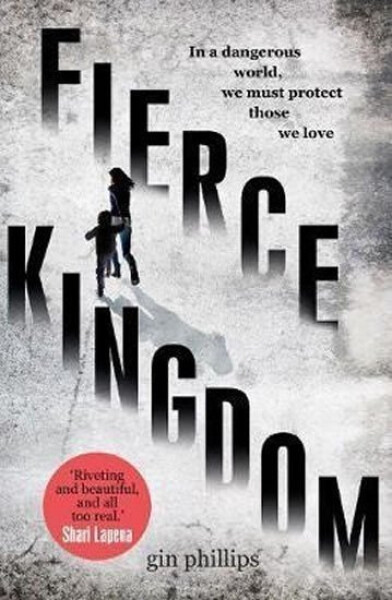 Fierce Kingdom, 1. vydání - Gin Phillips