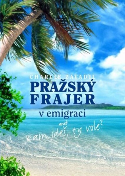 Pražský frajer emigraci