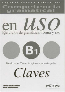 Competencia gramatical En Uso B1 Claves - Hermoso Alfredo González