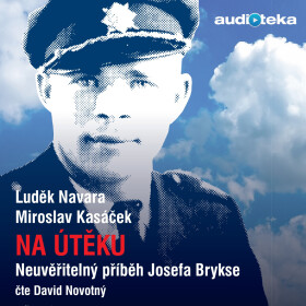 Na útěku - neuvěřitelný příběh Josefa Brykse - Luděk Navara - audiokniha