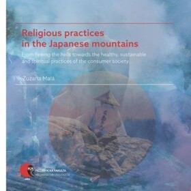 Religious practices in the Japanese mountains Zuzana Malá