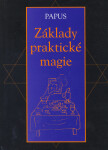 Základy praktické magie - Gérard Encausse-Papus