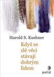 Když se zlé věci stávají dobrým lidem Harold Kushner