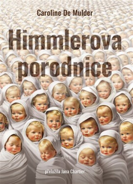 Himmlerova porodnice - Mulder Caroline De