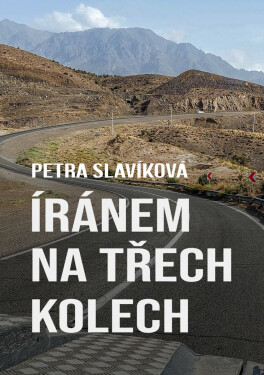 Íránem na třech kolech - Slavíková Petra
