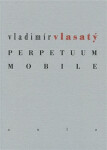 Perpetuum mobile Vladimír Vlasatý